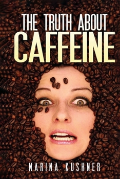 Paperback The Truth about Caffeine Book