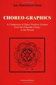 Paperback Choreographics: A Comparison of Dance Notation Systems from the Fifteenth Century to the Present Book