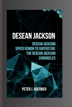 Paperback DeSean Jackson: DESEAN JACKSON Speed Demon to Superstar: The DeSean Jackson Chronicles Book