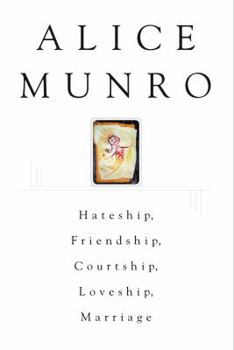 Hardcover Hateship, Friendship, Courtship, Loveship, Marriage Book