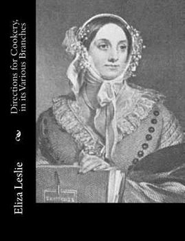 Directions for Cookery, in its Various Branches