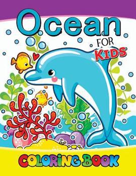 Paperback Ocean for kids coloring book: Designs for Inspiration & Relaxation, Stress Relieving And Relaxing Patterns Book