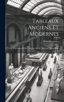 Hardcover Tableaux anciens et modernes: Provenant de la collection de M. Alphonse Giroux père [French] Book
