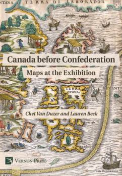 Paperback Canada Before Confederation: Maps at the Exhibition Book