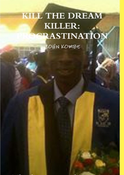 Paperback Kill the Dream Killer: Procrastination Book