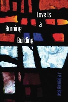 Paperback Love Is A Burning Building Book