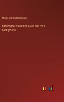 Shakespeare's Roman plays and their background