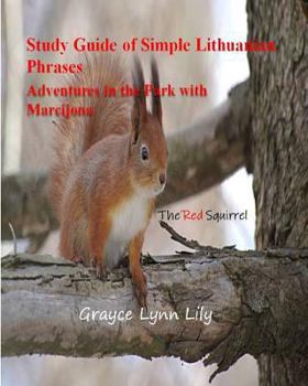 Paperback Study Guide of Simple Lithuanian Phrases Adventures in the Park with Marcijona: The Red Squirrel Book