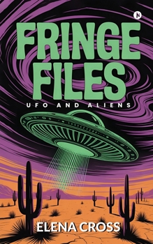 Fringe Files: UFO and Aliens