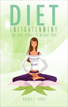 Paperback Diet Enlightenment: The Real Secret to Weight Loss Book