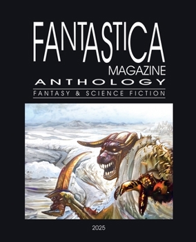 Fantastica Magazine Anthology - 2025