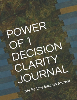 Paperback Power of 1 Decision Clarity Journal: My 90-Day Success Journal Book