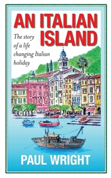 Paperback An Italian Island: The Story of a Life Changing Italian Holiday Book