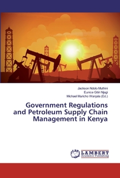 Paperback Government Regulations and Petroleum Supply Chain Management in Kenya Book