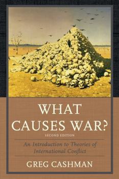 Paperback What Causes War?: An Introduction to Theories of International Conflict Book