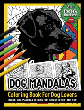 Paperback Dog Mandalas: Coloring Book For Dog Lovers Mandala Canine Designs For Fun And Stress Relief Book