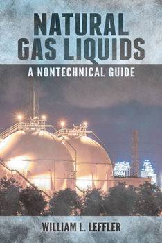Hardcover Natural Gas Liquids: A Nontechnical Guide Book