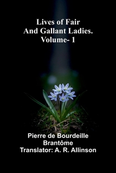 Paperback Lives of Fair and Gallant Ladies. Vol 1 Book