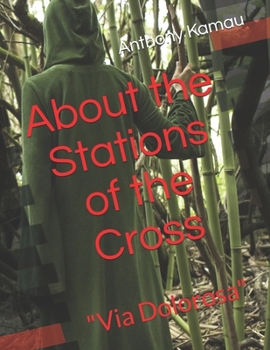 Paperback About the Stations of the Cross: Via Dolorosa Book