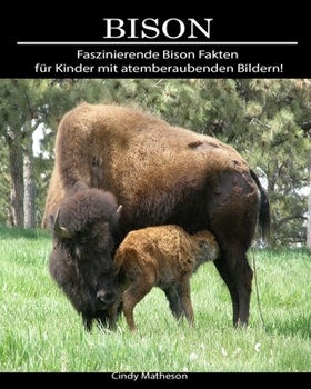 Paperback Bison: Faszinierende Bison Fakten f?r Kinder mit atemberaubenden Bildern! [German] Book