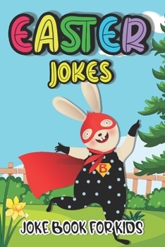 Paperback Easter Jokes - Joke Book: Fun and Interactive Easter Holiday Jokes and Riddles for Kids, Teens - Boys and Girls Ages 4,5,6,7,8,9,10,11,12,13,14, Book