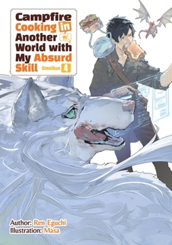 Campfire Cooking in Another World With My Absurd Skill: Omnibus 4 (Light Novel) (Campfire Cooking in Another World With My Absurd Skill (Manga))