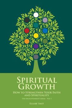 Paperback Spiritual Growth: How to Strengthen Your Faith and Spirituality Book