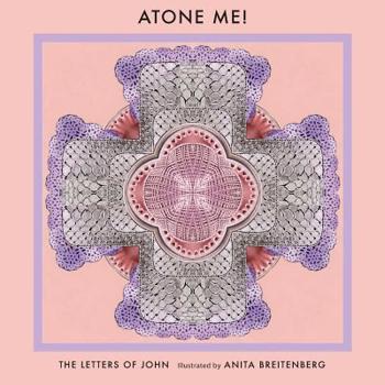 Paperback Atone Me!: The books of 1, 2 & 3 John Book