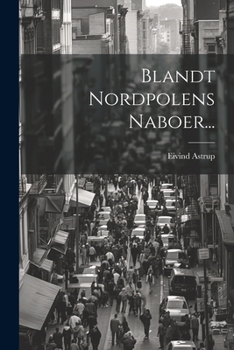 Paperback Blandt Nordpolens Naboer... [Danish] Book