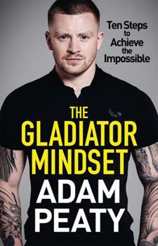 Hardcover The Gladiator Mindset: Push Your Limits. Overcome Challenges. Achieve Your Goals. Book