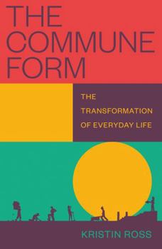 Paperback The Commune Form: The Transformation of Everyday Life Book