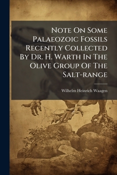 Note On Some Paleozoic Fossils Recently Collected By Dr. H. Warth In The Olive Group Of The Salt Range