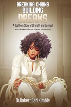 Paperback Breaking Chains, Building Dreams: A Southern Story of Strength and Survival Book