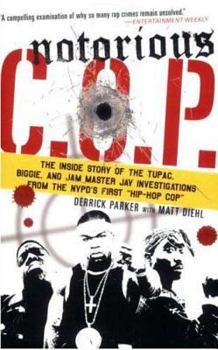 Paperback Notorious C.O.P.: The Inside Story of the Tupac, Biggie, and Jam Master Jay Investigations from Nypd's First Hip-Hop Cop Book