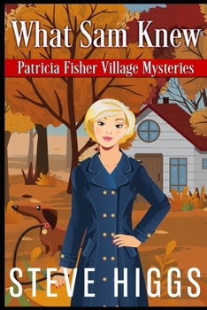 What Sam Knew - Book #1 of the Patricia Fisher Adventure Mysteries