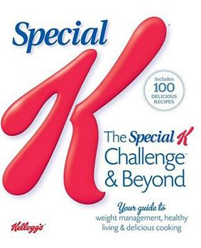 Paperback The Special K Challenge & Beyond: Your Guide to Weight Management, Healthy Living & Delicious Cooking Book