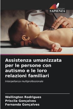 Assistenza umanizzata per le persone con autismo e le loro relazioni familiari: Interpellanza multiprofessionale