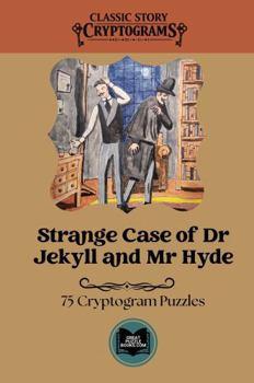 Paperback Strange Case of Dr Jekyll and Mr Hyde: Classic Story Cryptograms Volume 15 Book