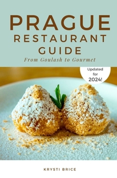 Paperback Prague Restaurant Guide: From Goulash to Gourmet Book