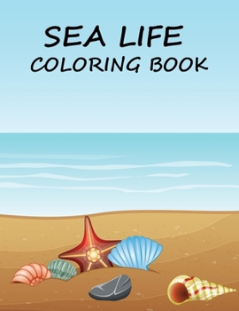 Paperback Sea Life Coloring Book: Sea Coloring Book For Adults Book