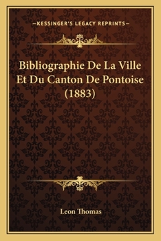 Paperback Bibliographie De La Ville Et Du Canton De Pontoise (1883) [French] Book