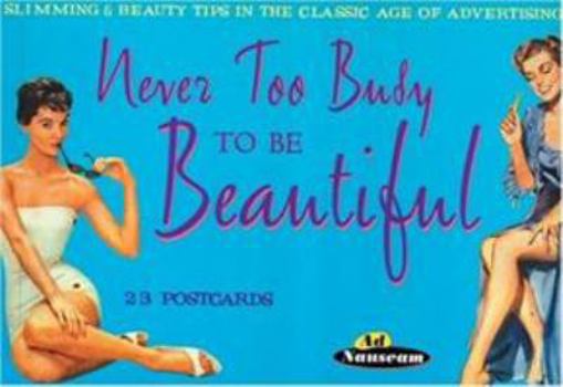 Card Book Never Too Busy to Be Beautiful: Slimming & Beauty Tips in the Classic Age of Advertising Book
