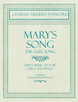 Mary's Song- The Lute Song - Sheet Music set for Voice and Piano - Poem by Alfred, Lord Tennyson
