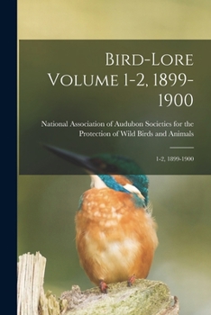 Paperback Bird-lore Volume 1-2, 1899-1900: 1-2, 1899-1900 Book
