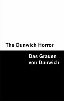 The Dunwich Horror / Das Grauen von Dunwich [Bilingual Edition] – English & German (German Edition)