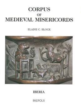 Hardcover Corpus of Medieval Misericords. Iberia Book