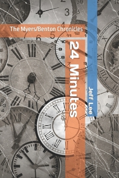 24 Minutes: The Myers/Benton Chronicles - Book #7 of the Myers/Benton Chronicles