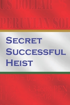 Paperback Secret Successful Heists: From illegal to legit Book