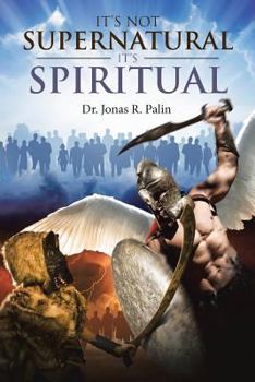 Paperback It's Not Supernatural It's Spiritual Book