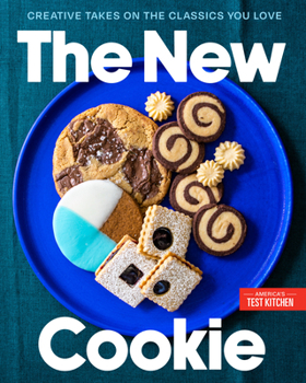 Hardcover The New Cookie: Creative Takes on the Classics You Love Book